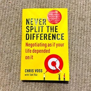 Never split the difference : negotiating as if your life depended on it.